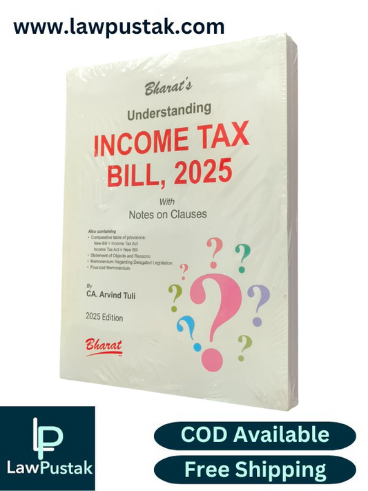 Understanding Income Tax Bill, 2025 with Notes on Clauses - Edition 2025 - Bharat Law House