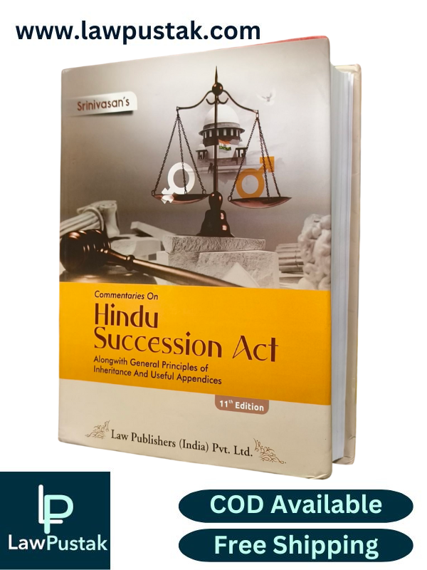Commentaries On Hindu Succession Act Alongwith General Principles of Inheritqnce and Useful Appendices By Srinivasan - 11th Edition 2024 - Law Publisher