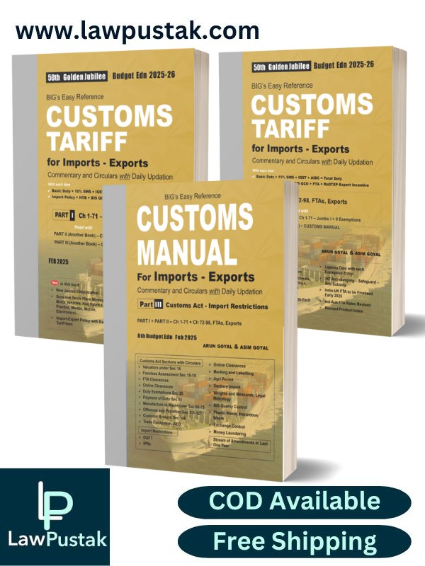 BIG's Easy Reference CUSTOMS TARIFF and MANUAL with IGST, Import Policy, FTA for Imports-Exports Part-I , Part-II And part-III (Set Of 3 PARTS) By Arun Goyal &amp; Asim Goyal
