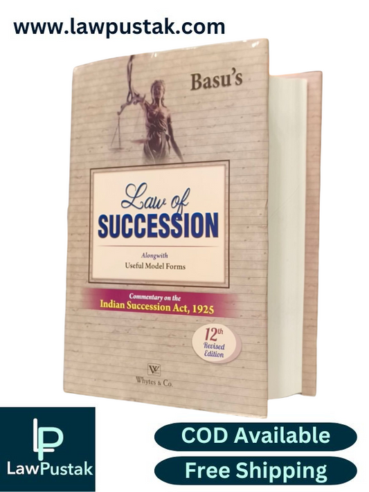 Law Of Succession Alongwith Useful Model forms - Commentary on the Indian Succession Act, 1925 By Basu - 12th Edition 2025 - Whytes & Co.