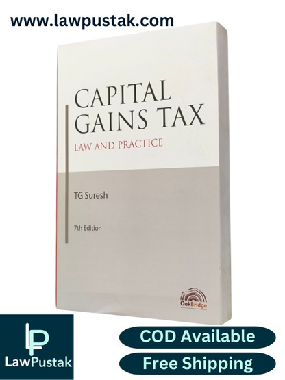 Capital Gains Tax Law and Practice By TG Suresh - 7th Edition 2024 - Oakbridge Publishing