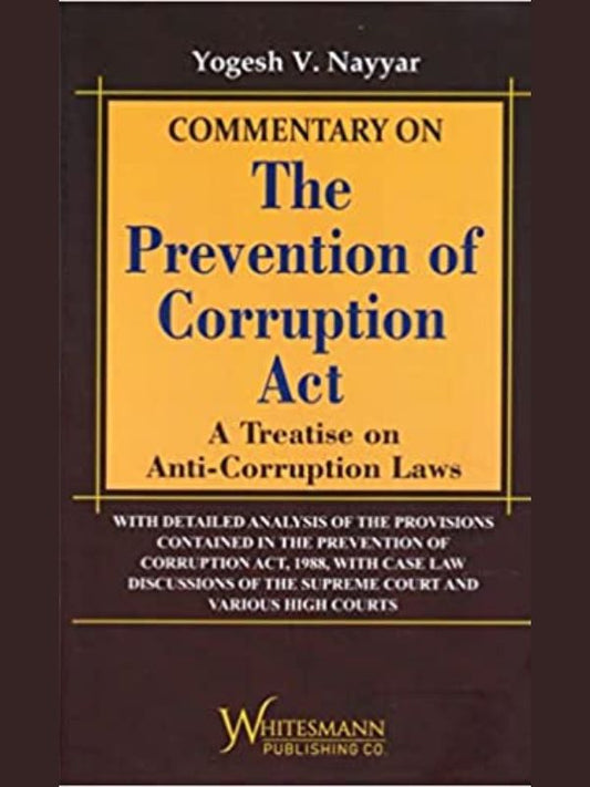 COMMENTARY ON The Prevention of Corruption Act A Treatise on Anti-Corruption Laws-Whiesmann Publishing Co.-lawpustak