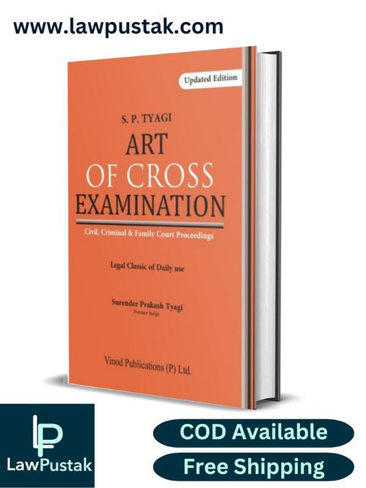 Art of Cross Examination by S.P. Tyagi – Updated Edition Reprint 2024-Vinod Publication’s
