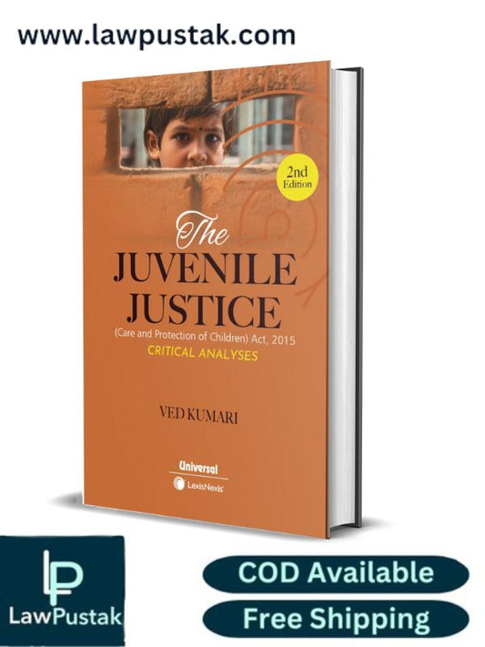 The Juvenile Justice (Care And Protection Of Children) Act, 2015 Critical Analyses By Ved Kumari-LexisNexis