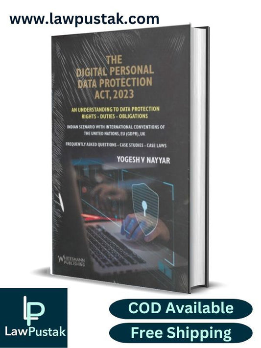 The Digital Personal Data Protection Act 2023 By Yogesh V Nayyar Edition 2024-Whitesmann