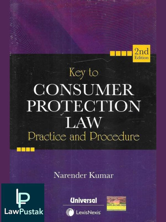 Key to Consumer Protection Law Practice & Procedure by Narender Kumar-2nd Edition-LexisNexis