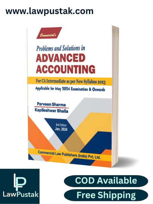 Problems and Solutions in Advanced Accounting for CA Intermediate as per New Syllabus 2023 By Parveen Sharma & Kapileshwar Bhalla-3rd Edition 2024-Commercial's