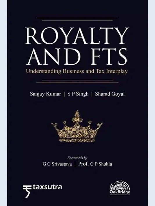 Oakbridge’s Royalty and FTS – Understanding Business and Tax Interplay by Sanjay Kumar – 1st Edition 2023