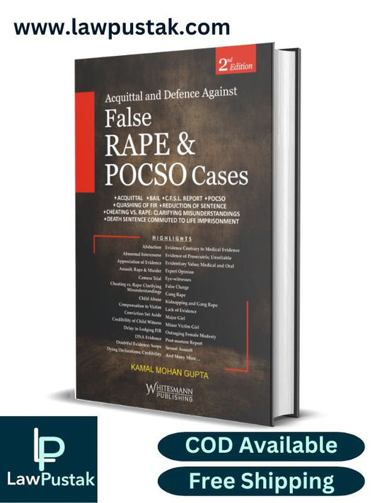Acquittal And Defence Against False Rape & Pocso Cases By Kamal Mohan Gupta - 2nd Edition 2024 - Whitesmann Publishing