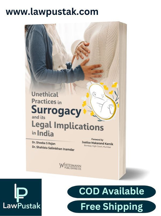 UNETHICAL PRACTICES IN SURROGACY AND ITS LEGAL IMPLICATIONS IN INDIA By Dr. Sheeba S Rajan-Edition 2023-Whitesmann
