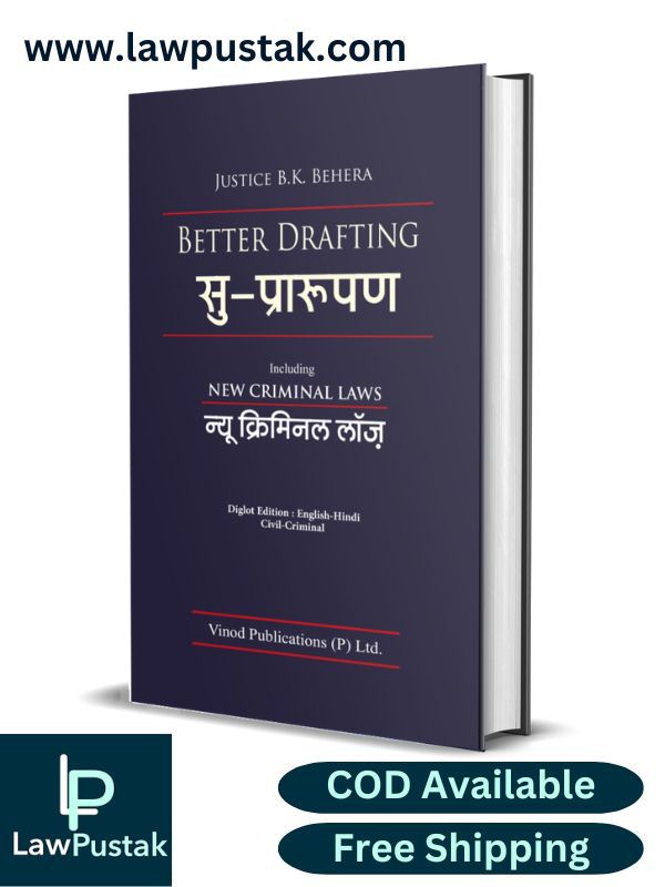 Better Drafting Including New Criminal Law Diglot Edition : English-Hindi 2025 By Justice B.K. Behera