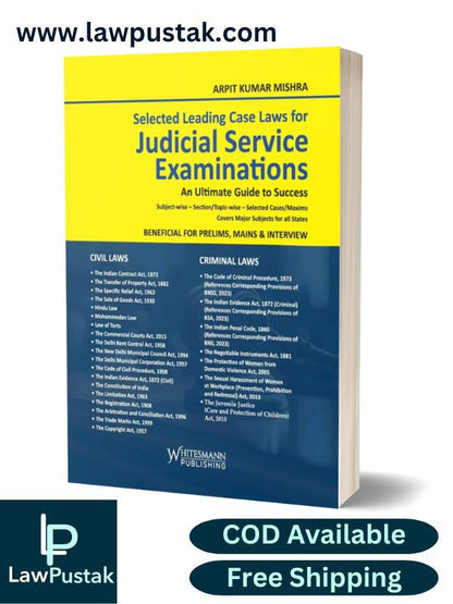 Selected Leading Case Laws For Judicial Service Examinations An Ultimate Guide to Success By Arpit Kumar Mishra - Latest 2024 Edition - Whitesmann Publishing
