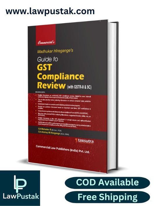 Guide To GST Compliance Review ( with GSTR-9 & 9C) By Madhukar Narayan Hiregange - Edition 2024 - Commercial Law Publisher 