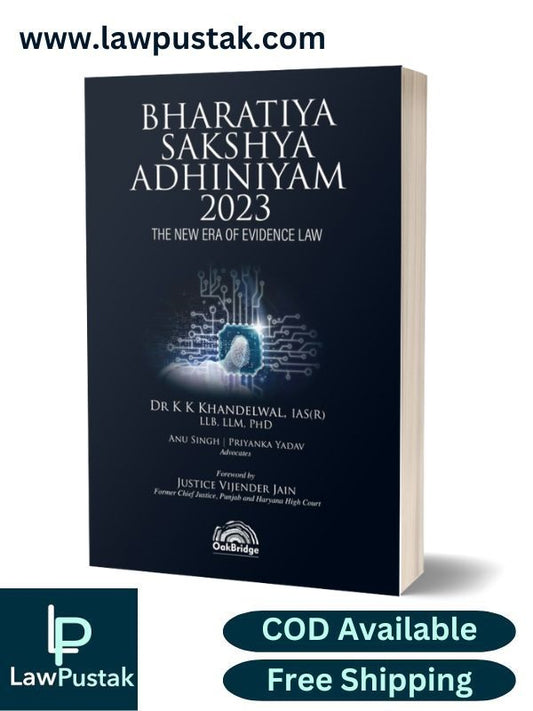 Bharatiya Sakshya Adhiniyam,2023: The New Era of Evidence Law | Oakbridge Publishing | 1st Edition November 2024 | Dr. KK Khandelwal