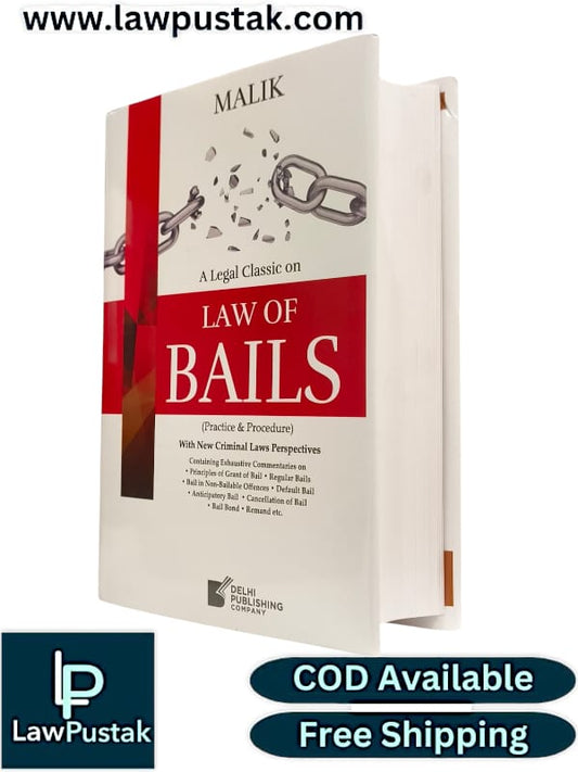 Malik Legal Classic on Law of Bails (Practice & Procedure) with New Criminal Laws Perspective | Edition 2025