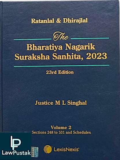 Ratanlal & Dhirajlal The Bharatiya Nagarik Suraksha Sanhita, 2023 | Justice M.L Singhal | 23rd Edition 2024