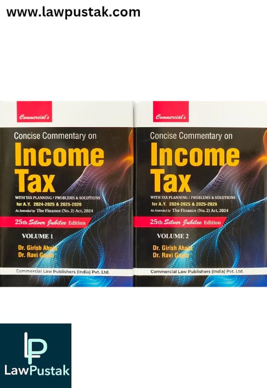 Concise Commentary on Income Tax with Tax Planning / Problems & Solutions | In 2 Volumes | Dr. Girish Ahuja & Dr. Ravi Gupta | 25th Edition 2024