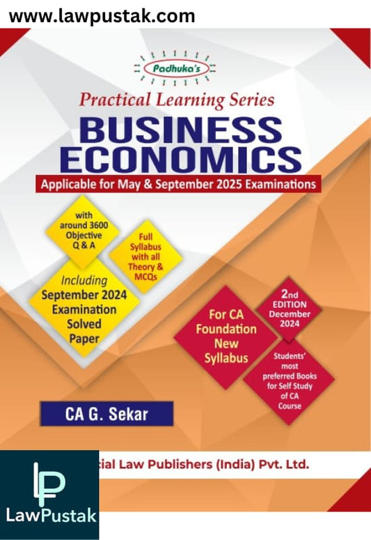 Business economics Book For CA Foundation | Practical Learning Series Business Economics | CA Foundation | Applicable for May & September 2025 examinations |  2nd Edition December 2024 | CA G. Sekar