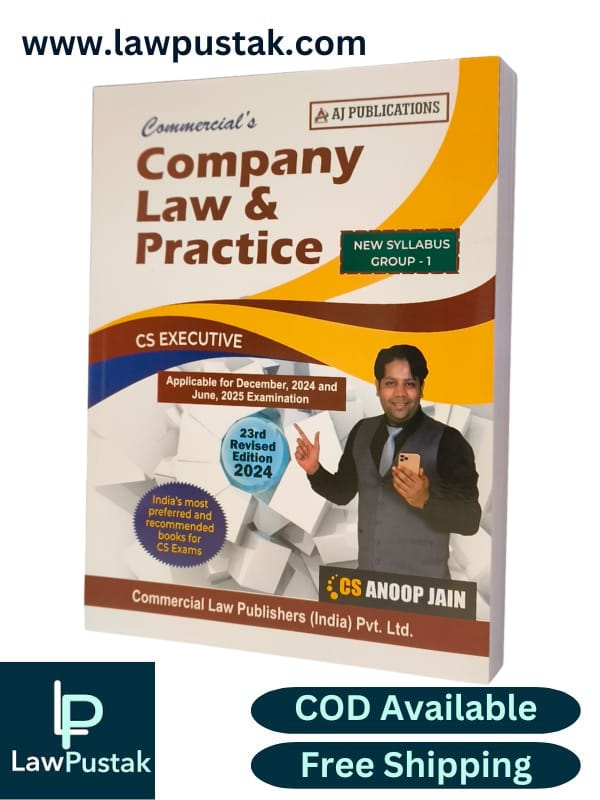Company Law & Practice (New Syllabus Group I) For C S Executive By CS Anoop Jain - 23rd Edition 2024 - Commercial Law House