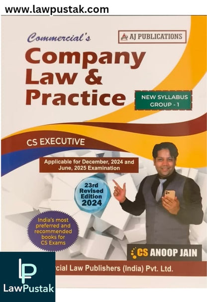 Company Law & Practice (New Syllabus Group I) For C S Executive By CS Anoop Jain - 23rd Edition 2024 - Commercial Law House