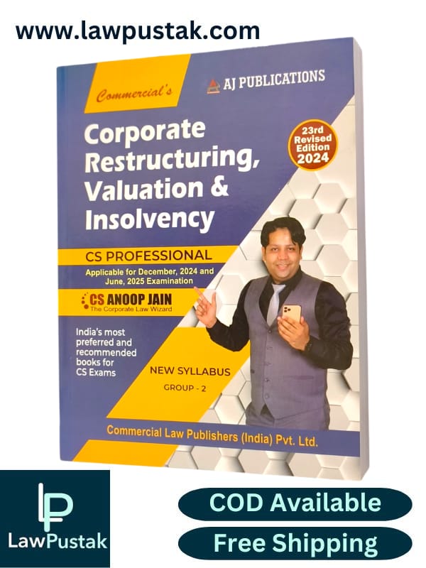 Corporate Restructuring, Valuation & Insolvency (New Syllabus Group II) by CS Anoop Jain - 23rd Edition 2024 - Commercial Law House
