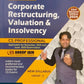 Corporate Restructuring, Valuation & Insolvency (New Syllabus Group II) by CS Anoop Jain - 23rd Edition 2024 - Commercial Law House