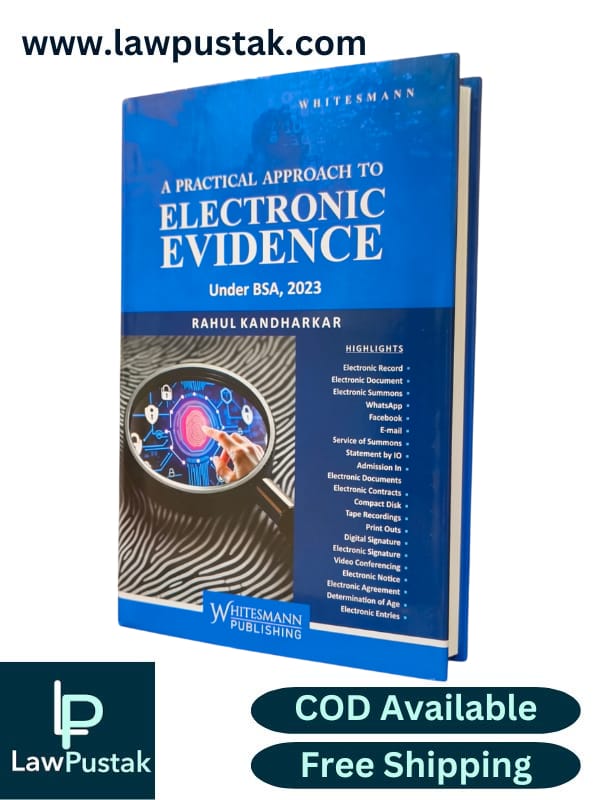 Electronic Evidence | A Practical Approach To Electronic Evidence Under BSA, 2023 By Rahul Kandharkar - Edition 2025 - Whitesmann Publishing 