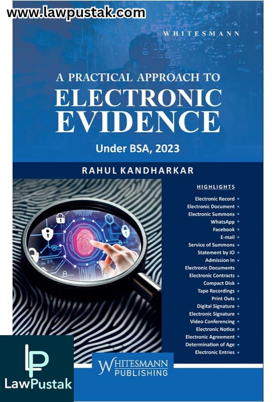 Electronic Evidence | A Practical Approach To Electronic Evidence Under BSA, 2023 By Rahul Kandharkar - Edition 2025 - Whitesmann Publishing 