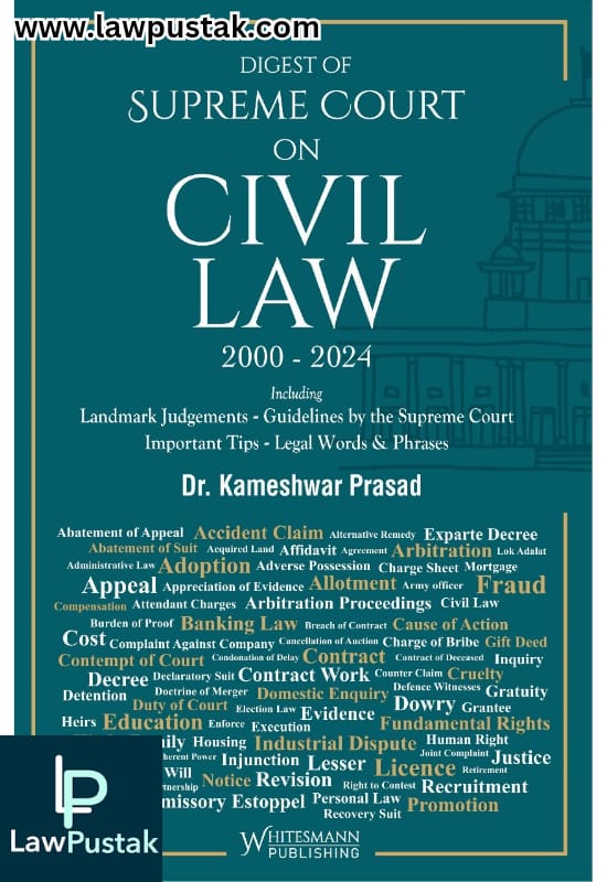 Digest of Supreme Court on Civil Law 2000 - 2024 By Dr. Kameshwar Prasad - Edition 2025 - Whitesmann Publishing 