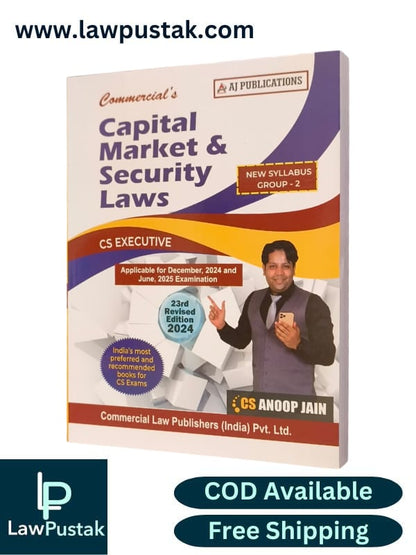 Capital Market & Security Laws (New Syllabus Group 2) By CS Anoop Jain - 23rd Edition 2024 - Commercial Law House