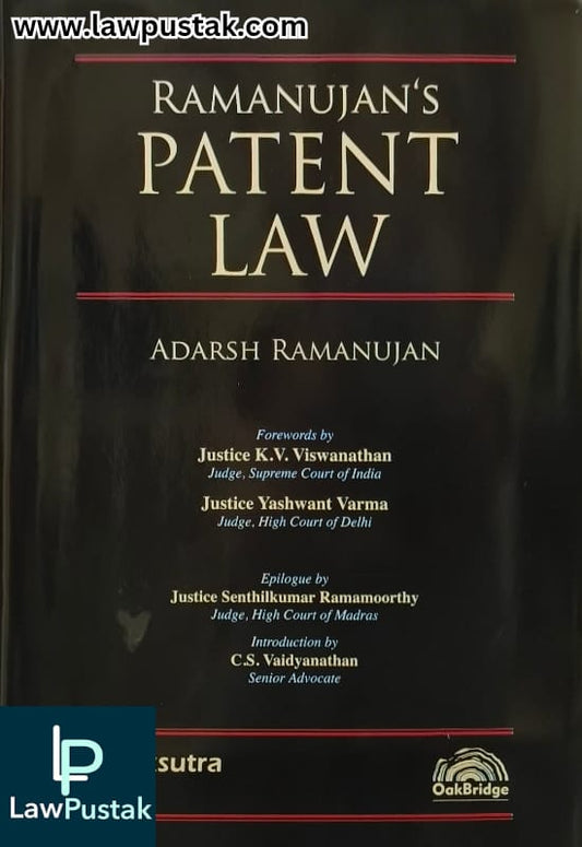 Patent Law by Adarsh Ramanujan | 1st Edition November 2024 | Oakbridge Publishing