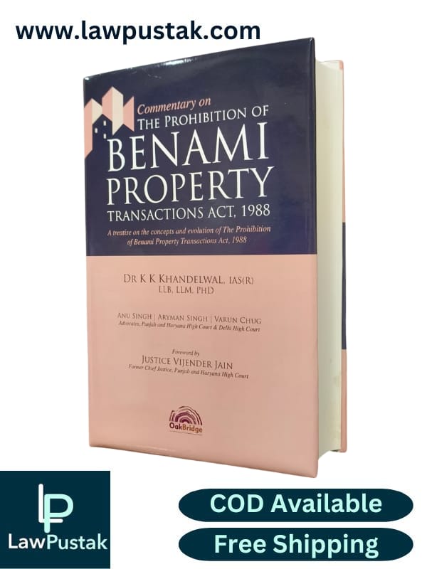 Commentary on The Prohibition of Benami Property Transactions Act, 1988 | Dr. K.K Khandelwal | Oakbridge Publishing | August 2024