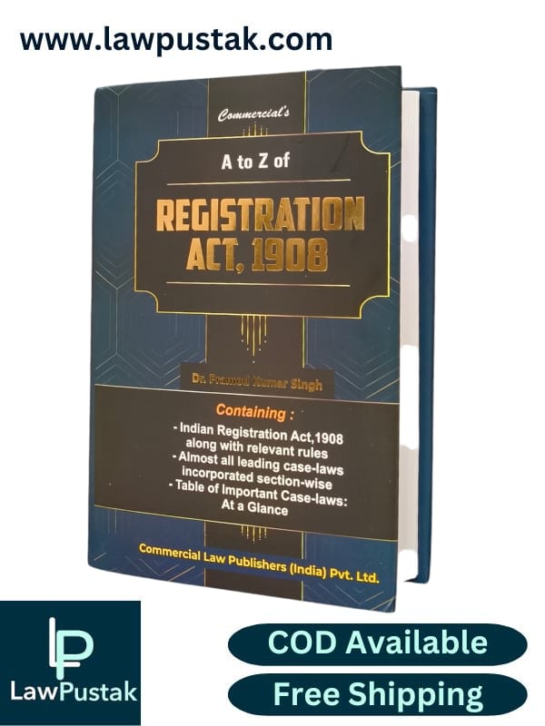 A to Z of Registration Act, 1908 Book by Dr. Pramod Kumar Singh, Edition 2025 - Commercial Law Publishers 