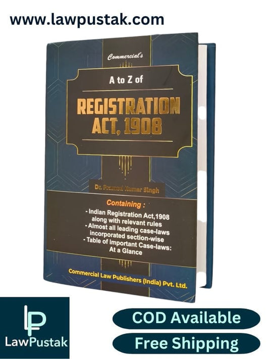 A to Z of Registration Act, 1908 Book by Dr. Pramod Kumar Singh, Edition 2025 - Commercial Law Publishers 