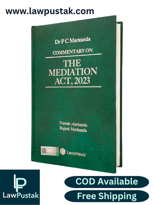 Commentary on The Mediation Act, 2023 By Dr P C Markanda - 1st Edition 2025 - LexisNexis