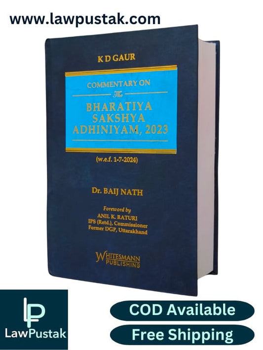 Commentary on The Bharatiya Sakshya Adhiniyam, 2023 by K. D. Gaur - Latest Edition 2025 - Whitesmann Publishing