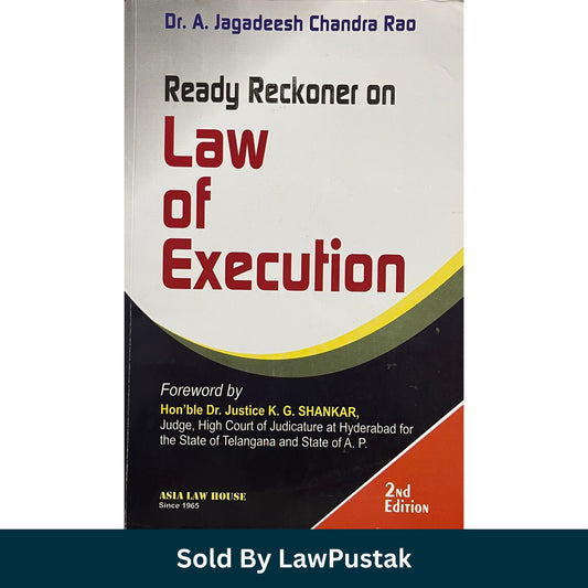 Ready Reckoner on Law of Execution by Dr. A. Jagadeesh Chandra Rao - 2nd Edition 2025 | Asia Law House