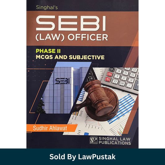 SEBI (Law) Officer - Phase 2, MACs and Subjective by Sudhir Ahlawat | Singhal Law Publications. editon 2025-26
