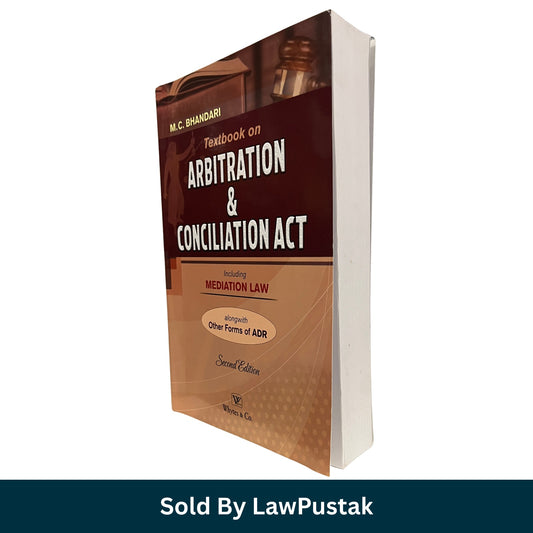 Textbook on Arbitration and Conciliation Act - Including Mediation Law by M.C. Bhandari - 2nd Edition 2026 | Whytes & Co.