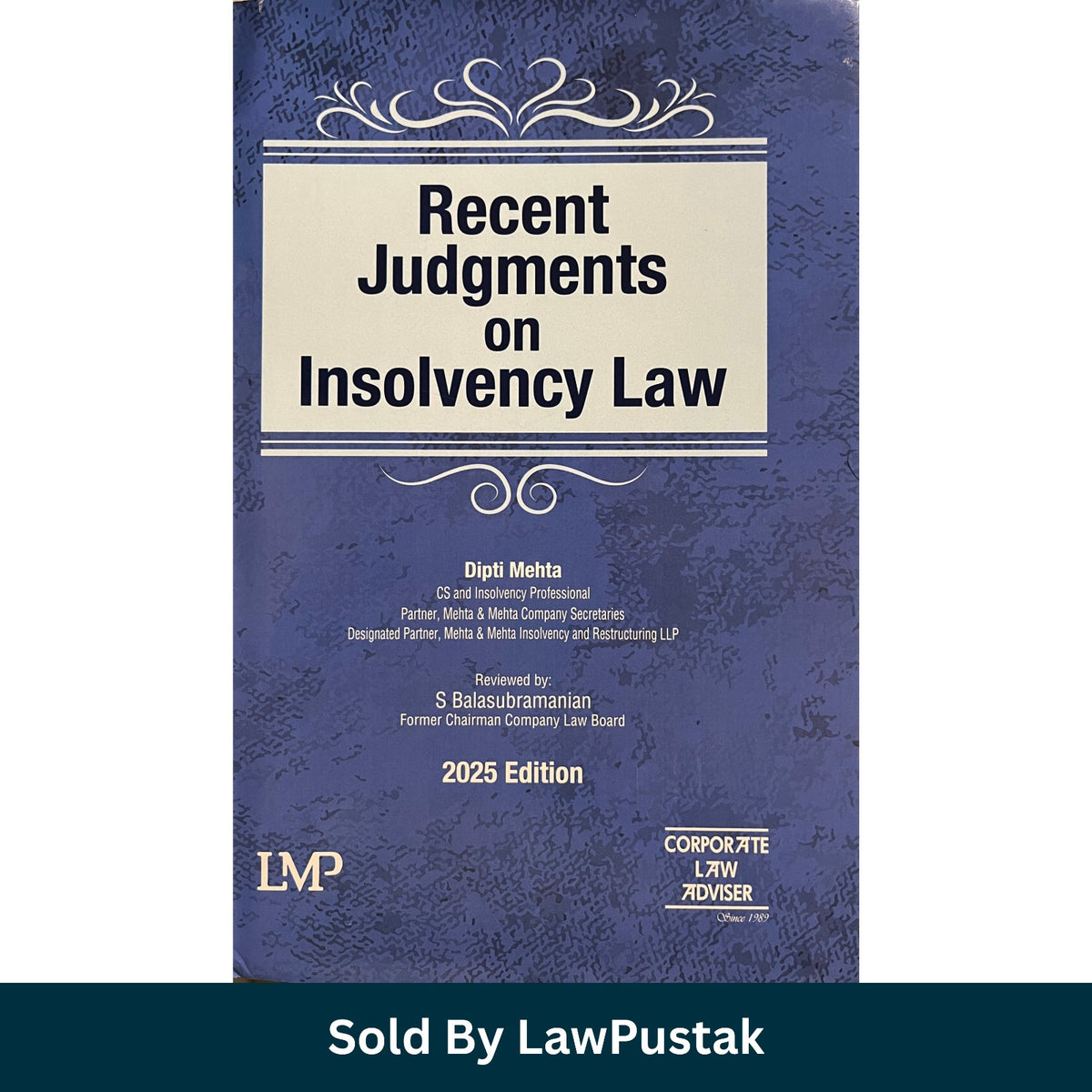 Recent Judgments on Insolvency Law by Dipti Mehta | Edition 2025 | LMP