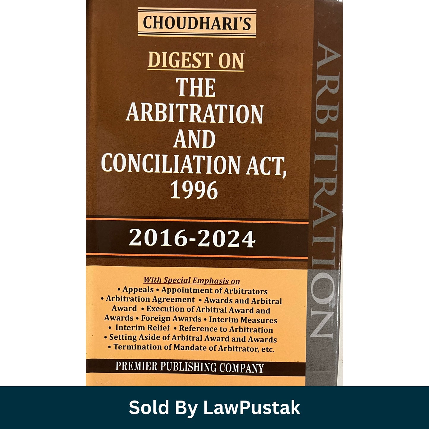 Choudhari's Digest on The Arbitration and Conciliation Act, 1996 (2016-2024) | Premier Publishing Company 