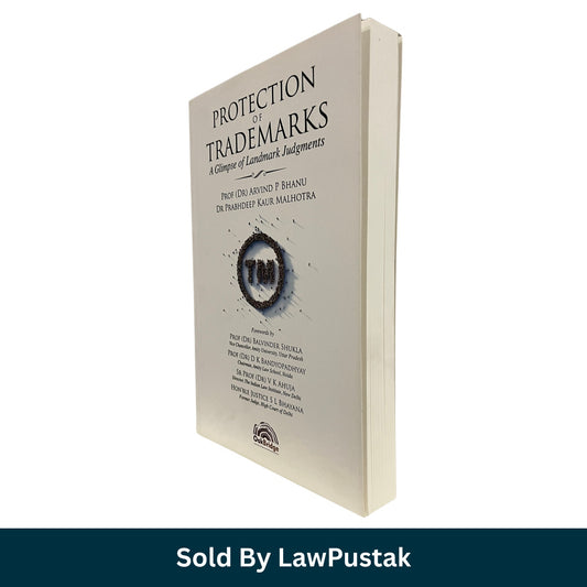 Protection of Trademarks A Glimpse of Landmark Judgments by Arvind P Bhanu and Prabhdeep Kaur Malhotra Protection of Trademarks Landmark Judgments Indian Trademark Law Book by OakBridge