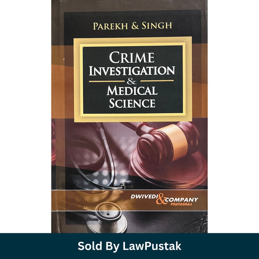 Crime Investigation and Medical Science by Parekh and Singh | Dwivedi & Company . 2nd edition 2025