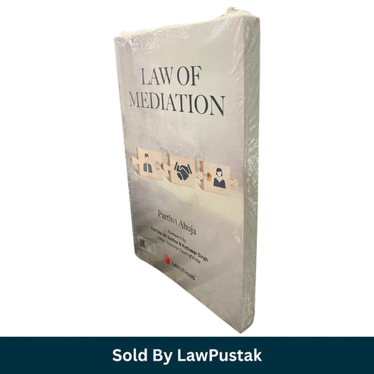 Law of Mediation by Parthvi Ahuja Foreword by Justice N Kotiswar Singh LexisNexis Front Cover