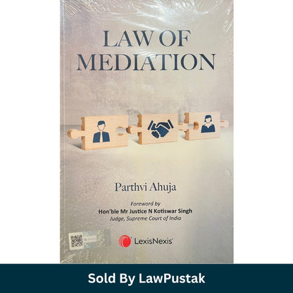 Law of Mediation by Parthvi Ahuja Foreword by Justice N Kotiswar Singh LexisNexis Front Cover