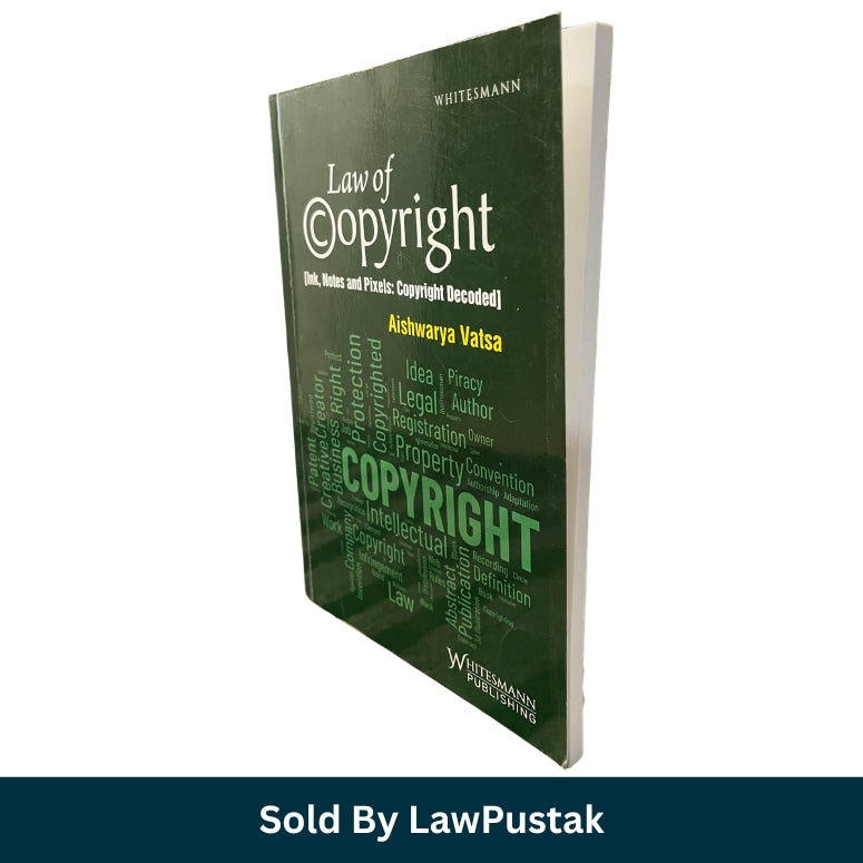 Law of Copyright Ink Notes and Pixels Decoded by Aishwarya Vatsa Front Cover