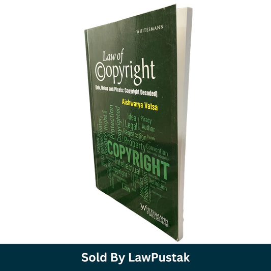 Law of Copyright Ink Notes and Pixels Decoded by Aishwarya Vatsa Front Cover