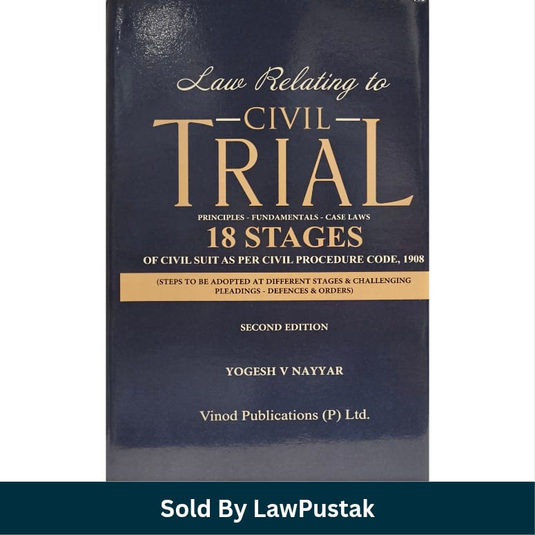 Law Relating to Civil Trial 18 Stages of Civil Suit by Yogesh V Nayyar Vinod Publications Second Edition   