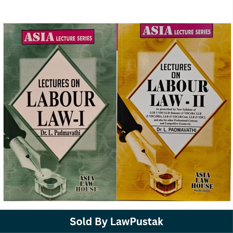 Asia Lecture Series Lectures on Labour Law I and Labour Law II Dr L Padmavathi Asia Law House Hyderabad   