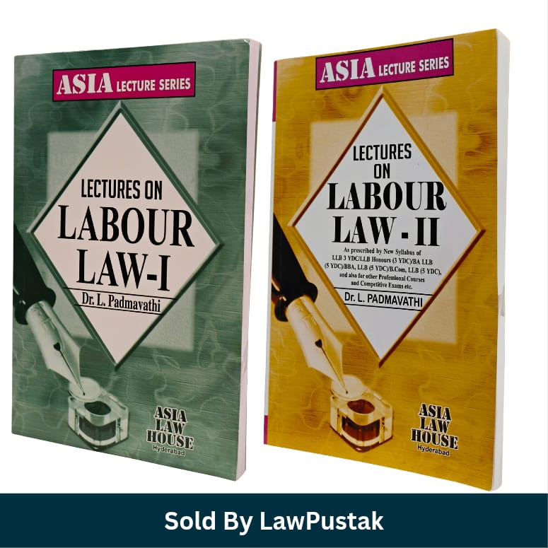 Asia Lecture Series Lectures on Labour Law I and Labour Law II Dr L Padmavathi Asia Law House Hyderabad   
